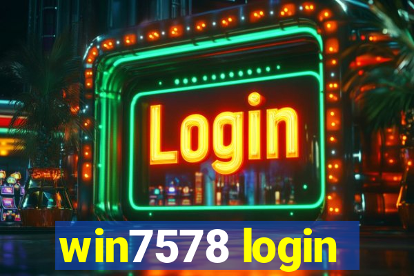 win7578 login